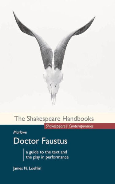 Marlowe: Doctor Faustus (Shakespeare Handbooks, 38)