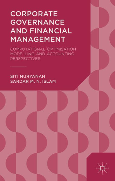 Corporate Governance And Financial Management: Computational Optimisation Modelling And Accounting Perspectives