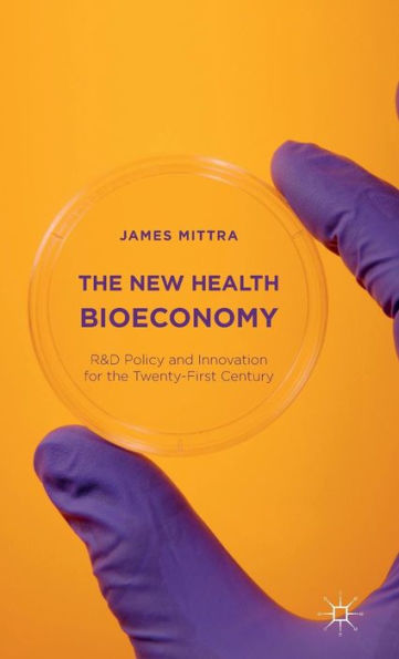 The New Health Bioeconomy: R&D Policy And Innovation For The Twenty-First Century