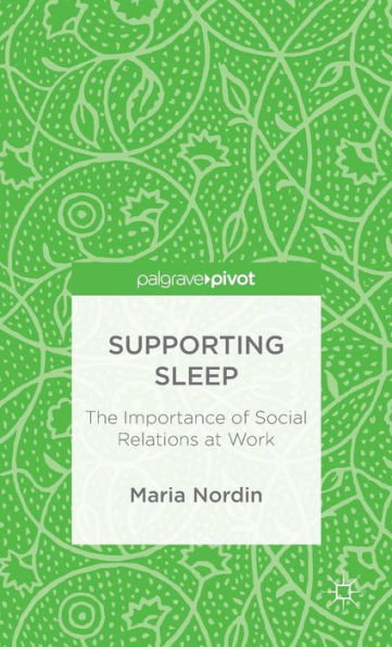 Supporting Sleep: The Importance Of Social Relations At Work