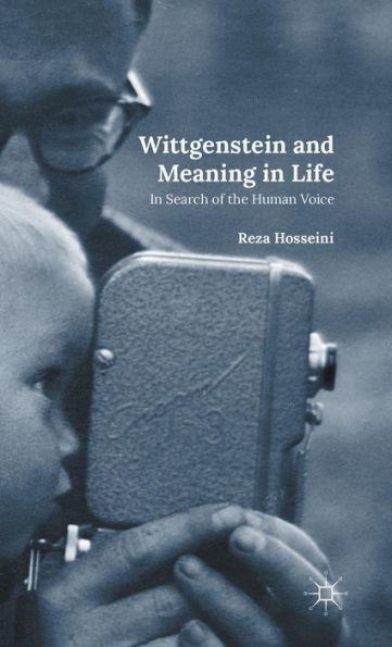 Wittgenstein And Meaning In Life: In Search Of The Human Voice