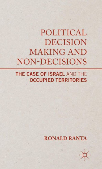 Political Decision Making And Non-Decisions: The Case Of Israel And The Occupied Territories