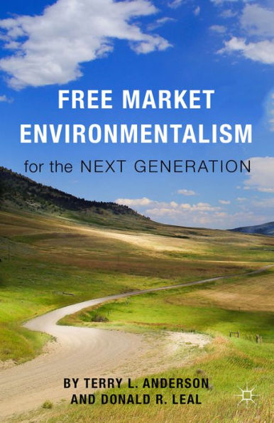 Free Market Environmentalism For The Next Generation - 9781137448132