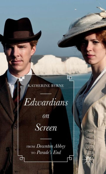 Edwardians On Screen: From Downton Abbey To Parade’S End