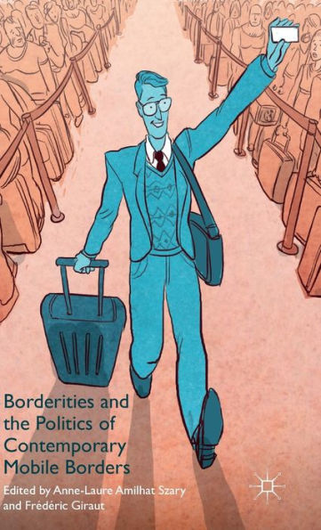 Borderities And The Politics Of Contemporary Mobile Borders