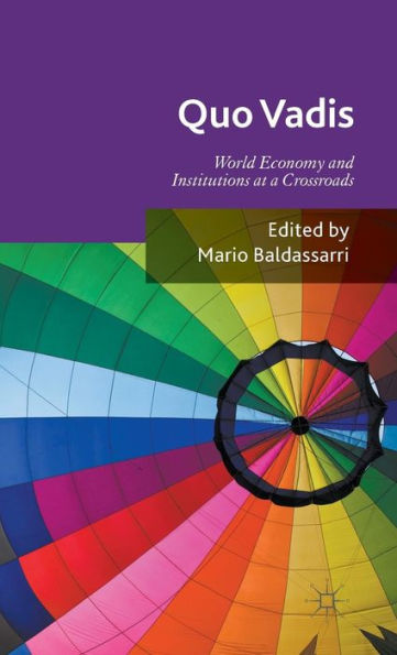 Quo Vadis: World Economy And Institutions At A Crossroads