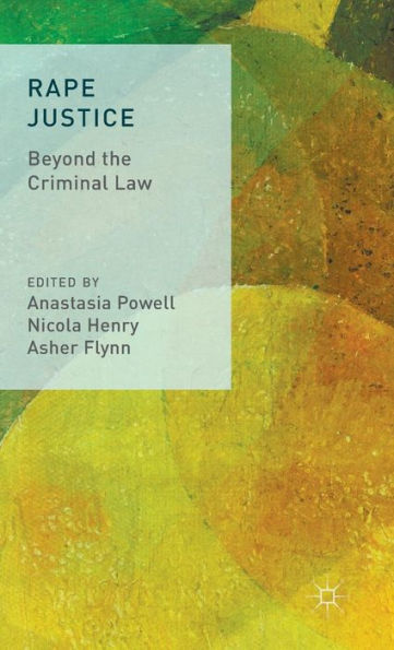 Rape Justice: Beyond The Criminal Law