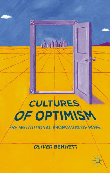 Cultures Of Optimism: The Institutional Promotion Of Hope