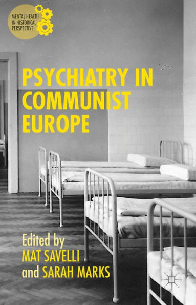 Psychiatry In Communist Europe (Mental Health In Historical Perspective)