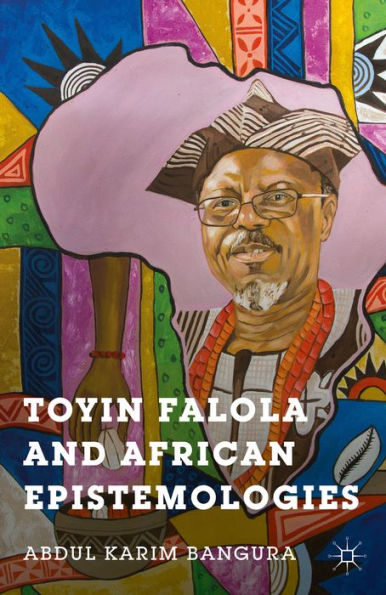 Toyin Falola And African Epistemologies