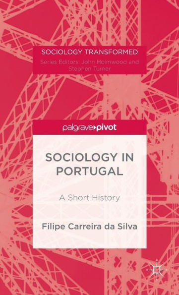 Portuguese Sociology: A History (Sociology Transformed)