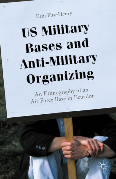 Us Military Bases And Anti-Military Organizing: An Ethnography Of An Air Force Base In Ecuador