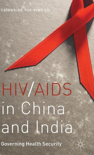 Hiv/Aids In China And India: Governing Health Security
