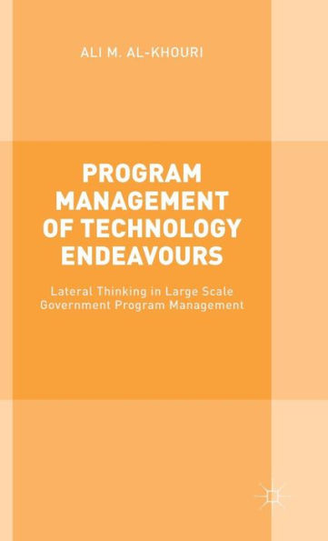 Program Management Of Technology Endeavours: Lateral Thinking In Large Scale Government Program Management