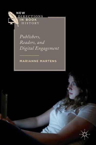 Publishers, Readers, And Digital Engagement (New Directions In Book History)