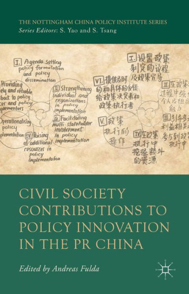 Civil Society Contributions To Policy Innovation In The Pr China: Environment, Social Development And International Cooperation (The Nottingham China Policy Institute Series)