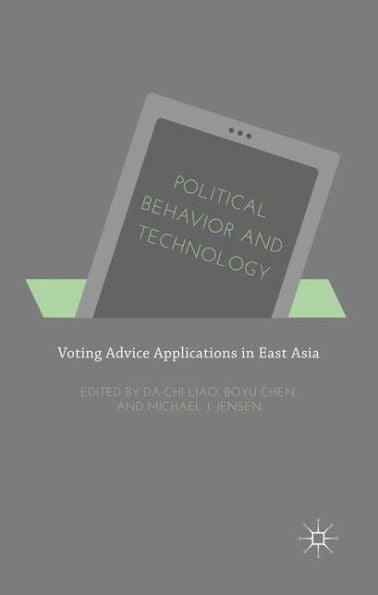 Political Behavior And Technology: Voting Advice Applications In East Asia