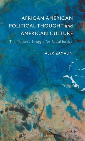 African American Political Thought And American Culture: The Nation’S Struggle For Racial Justice