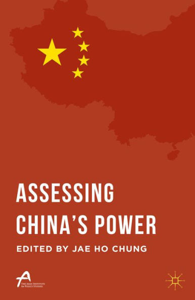 Assessing China’S Power (Asan-Palgrave Macmillan Series) - 9781137537072