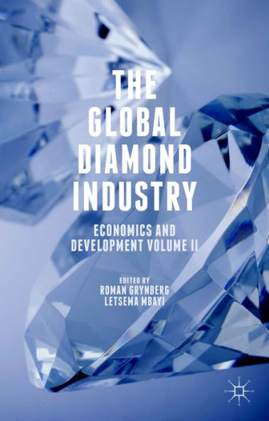 The Global Diamond Industry: Economics And Development Volume Ii