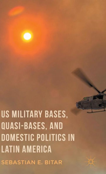 Us Military Bases, Quasi-Bases, And Domestic Politics In Latin America