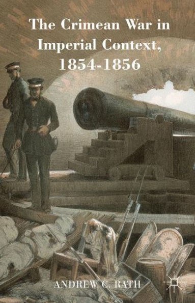 The Crimean War In Imperial Context, 1854-1856