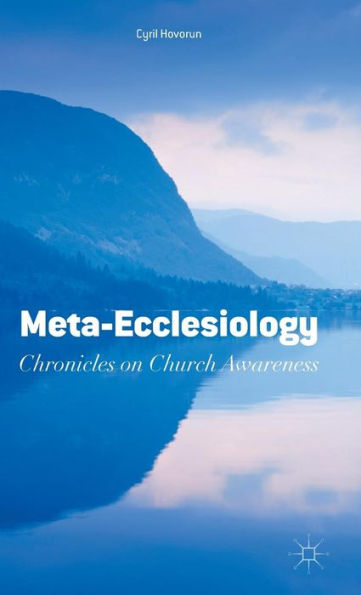 Meta-Ecclesiology: Chronicles On Church Awareness