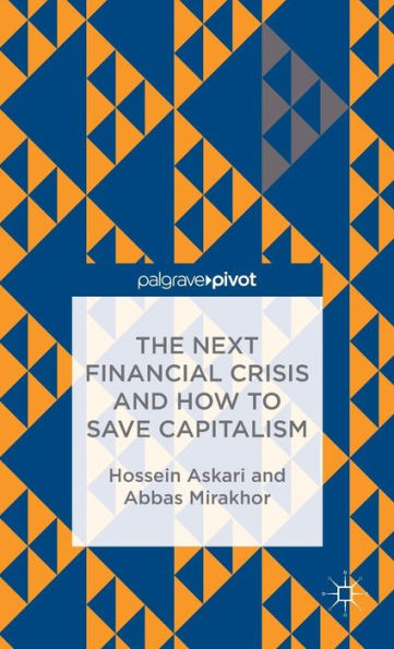 The Next Financial Crisis And How To Save Capitalism (Financial Institutions, Reforms, And Policies In Muslim Countries)