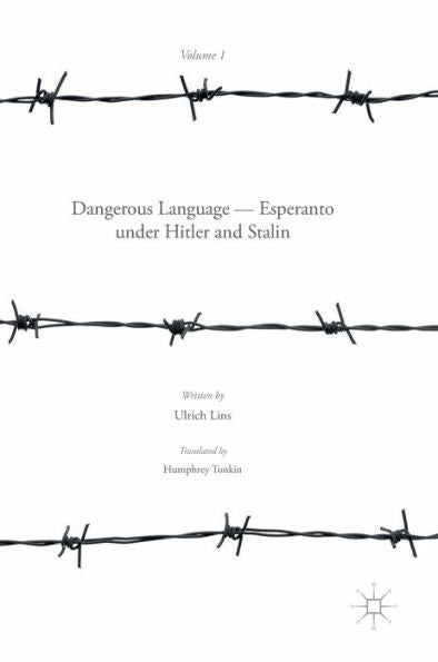 Dangerous Language ? Esperanto Under Hitler And Stalin