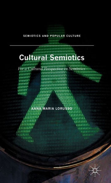 Cultural Semiotics: For A Cultural Perspective In Semiotics (Semiotics And Popular Culture)