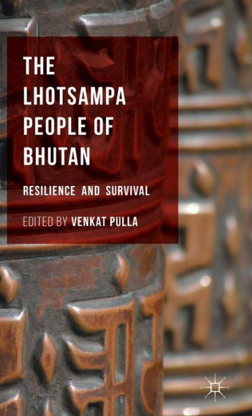The Lhotsampa People Of Bhutan: Resilience And Survival