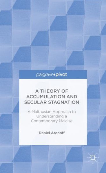 A Theory Of Accumulation And Secular Stagnation