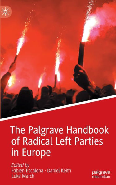 The Palgrave Handbook Of Radical Left Parties In Europe