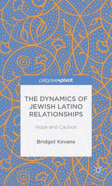 The Dynamics Of Jewish Latino Relationships: Hope And Caution
