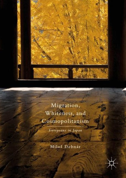 Migration, Whiteness, And Cosmopolitanism: Europeans In Japan
