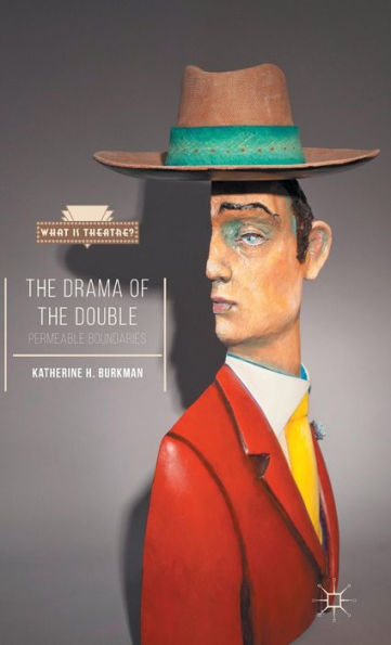 The Drama Of The Double: Permeable Boundaries (What Is Theatre?)