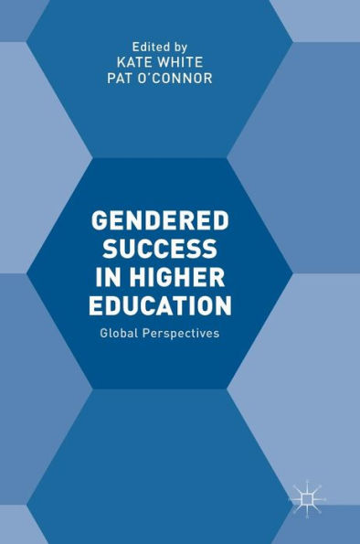 Gendered Success In Higher Education: Global Perspectives