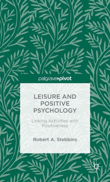 Leisure And Positive Psychology: Linking Activities With Positiveness