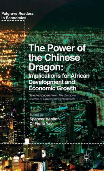 The Power Of The Chinese Dragon: Implications For African Development And Economic Growth (Palgrave Readers In Economics)