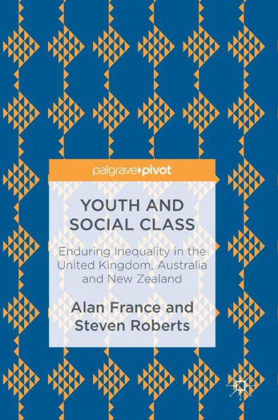Youth And Social Class: Enduring Inequality In The United Kingdom, Australia And New Zealand