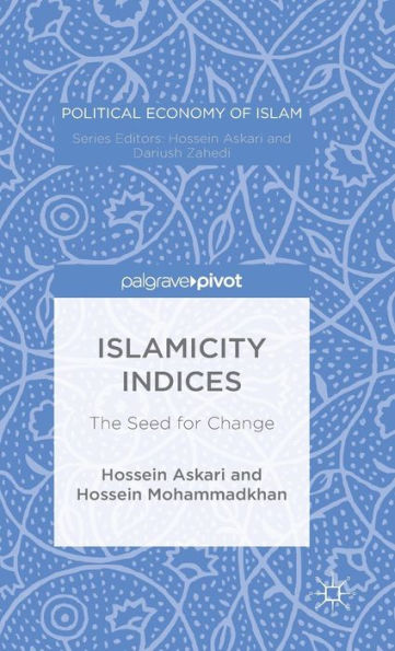 Islamicity Indices: The Seed For Change (Political Economy Of Islam)