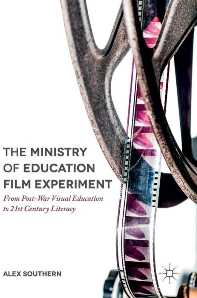 The Ministry Of Education Film Experiment: From Post-War Visual Education To 21St Century Literacy