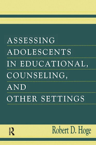Assessing Adolescents In Educational, Counseling, And Other Settings