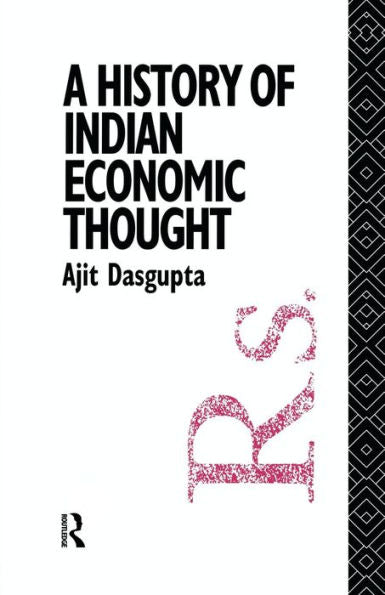 A History Of Indian Economic Thought (The Routledge History Of Economic Thought)