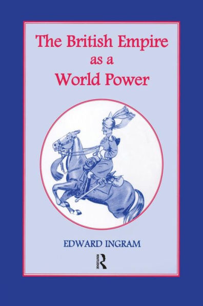 The British Empire As A World Power: Ten Studies
