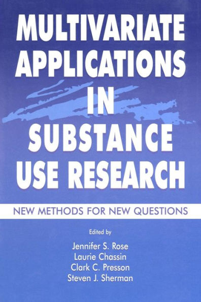 Multivariate Applications In Substance Use Research : New Methods For New Questions