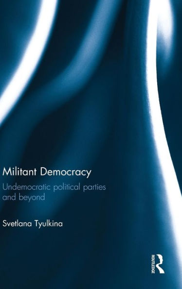 Militant Democracy: Undemocratic Political Parties And Beyond