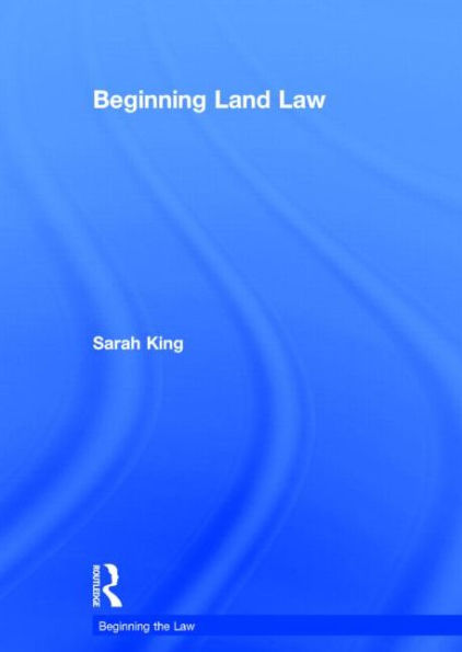 Beginning Land Law (Beginning The Law) - 9781138021761