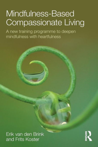 Mindfulness-Based Compassionate Living: A New Training Programme To Deepen Mindfulness With Heartfulness