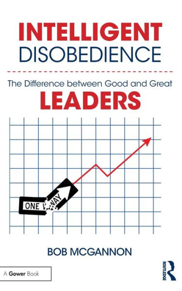 Intelligent Disobedience: The Difference Between Good And Great Leaders